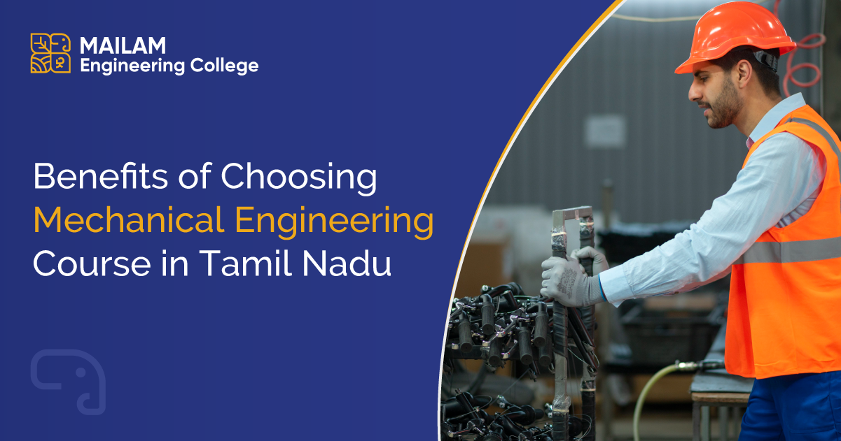 Benefits of Choosing Mechanical Engineering Course in Tamil Nadu